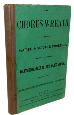 The Chorus Wreath: A Collection of Sacred & Secular Choruses (1864)