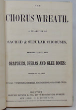 Load image into Gallery viewer, The Chorus Wreath: A Collection of Sacred &amp; Secular Choruses (1864)