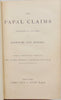 The Papal Claims considered in the Light of Scripture and History (1883)