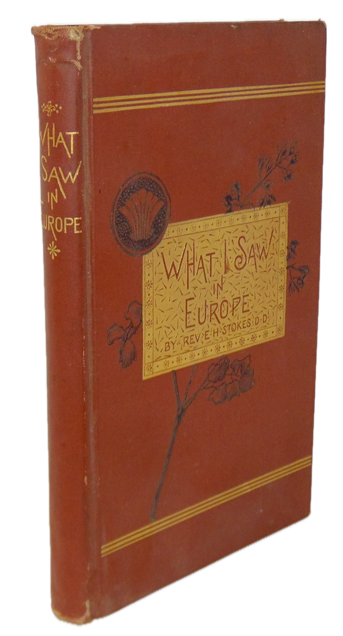 E. H. Stokes. What I Saw in Europe: A Series of Familiar Letters, Ocean Grove