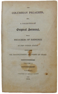 The Columbian Preacher A Collection of Sermons on the Doctrines of Grace (1808)