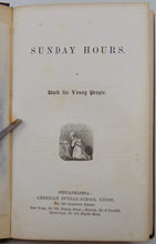 Load image into Gallery viewer, Sunday Hours: A Book for Young People  1852 ASSU