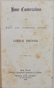 Home Conversations on what are commonly called Little Things (1855)