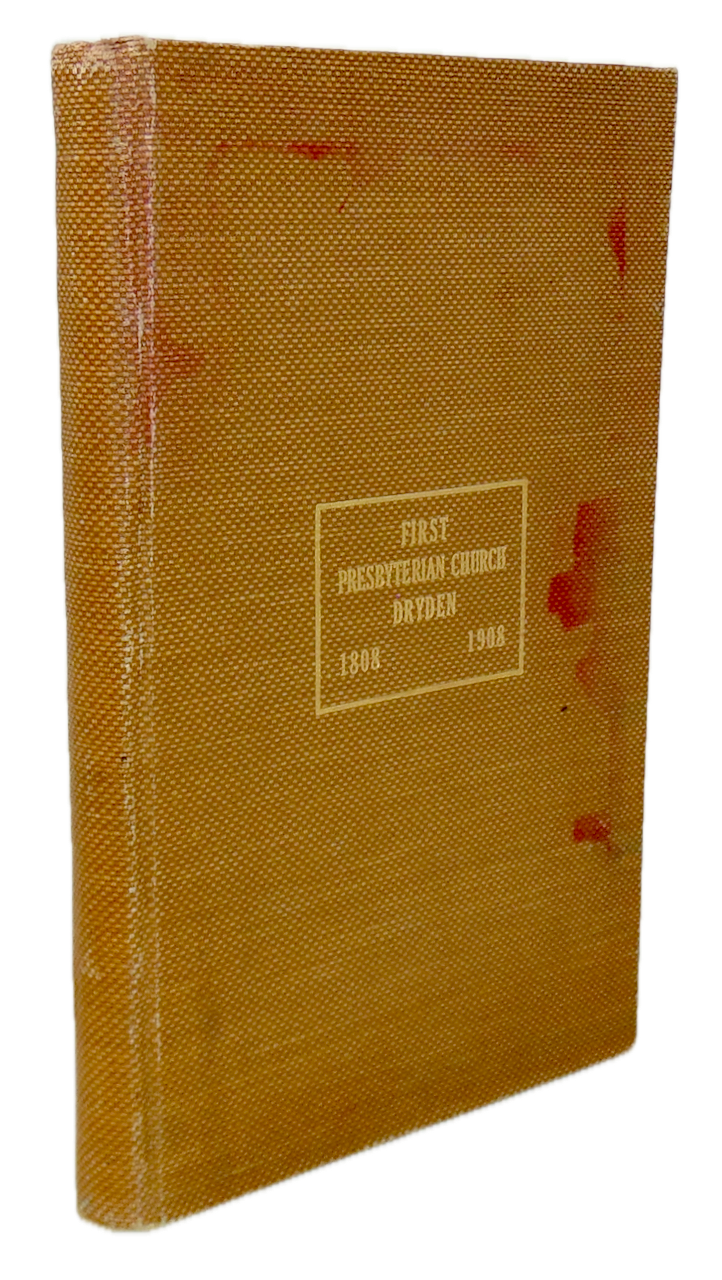 1808-1908: The Centennial History of the First Presbyterian Church of Dryden NY