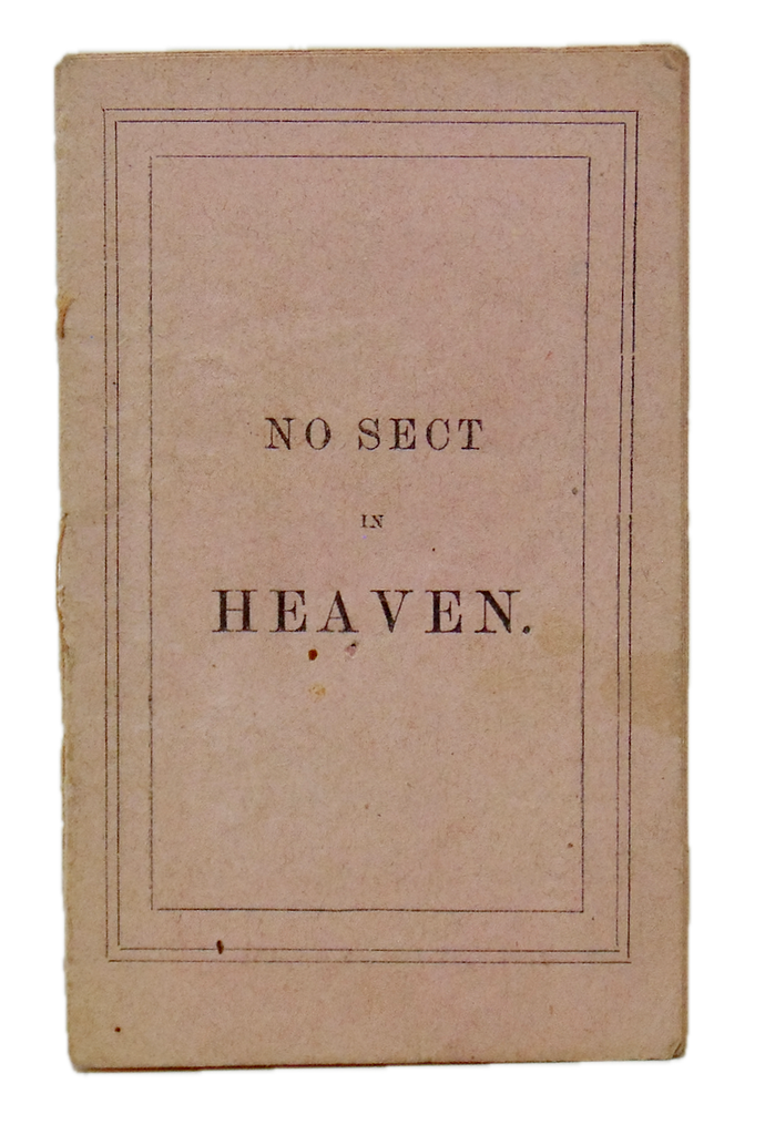 Small tract, No Sect in Heaven, circa 1860