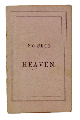 Small tract, No Sect in Heaven, circa 1860