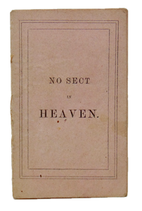 Small tract, No Sect in Heaven, circa 1860