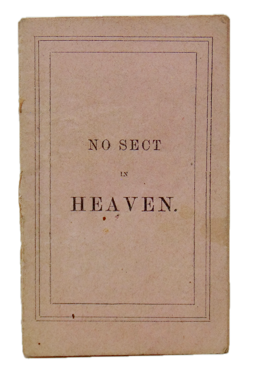 Small tract, No Sect in Heaven, circa 1860