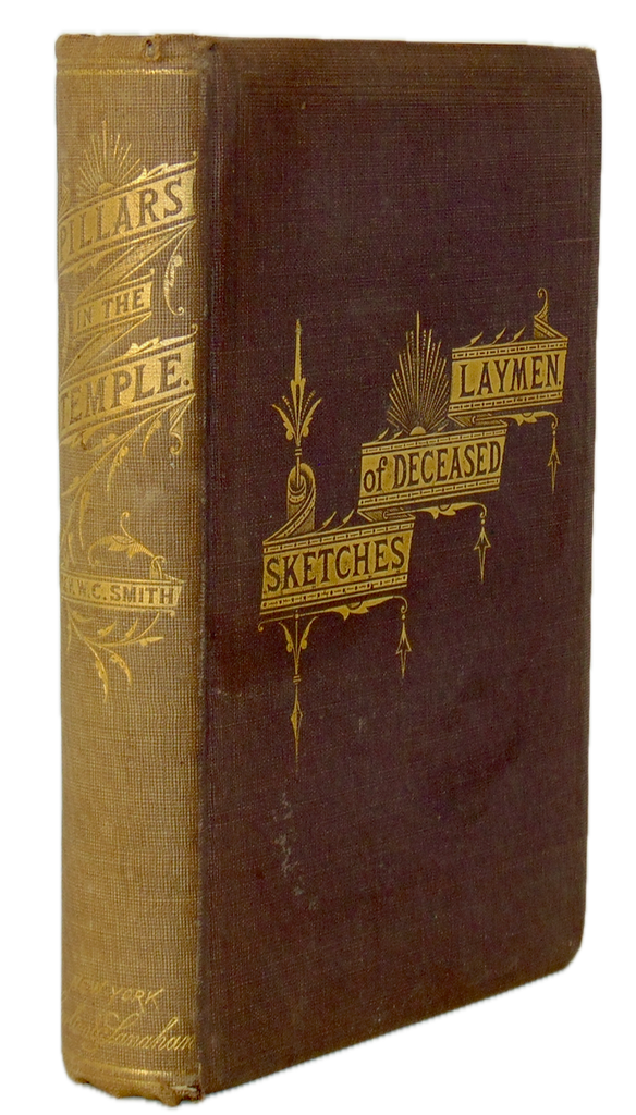 Pillars in the Temple: Deceased Laymen of the Methodist Episcopal Church (1872)