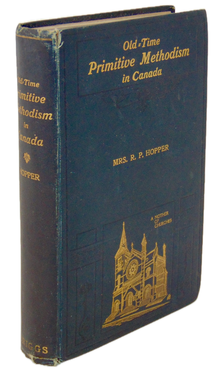 Old-Time Primitive Methodism in Canada (1829-1884); By Mrs. R. P. Hopper