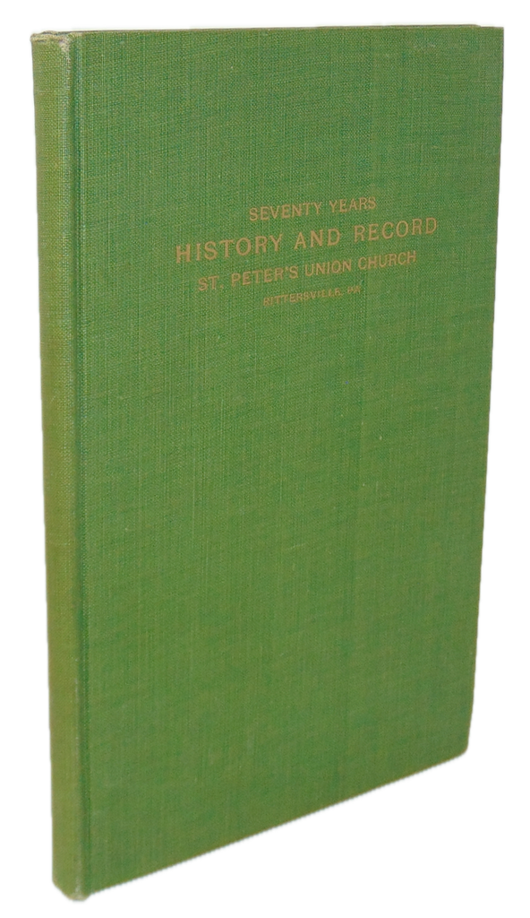 1842-1912 History St Peter's Lutheran & Reformed Congregations, Rittersville, PA