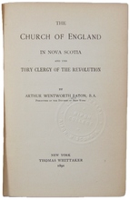 Load image into Gallery viewer, The Church of England in Nova Scotia and the Tory Clergy of the Revolution