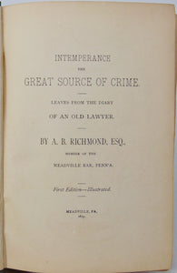 Intemperance the Great Source of Crime: Leaves from the Diary of an Old Lawyer