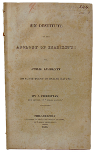 1820 Sin Destitute of the Apology of Inability  Moral Inability not Human Nature