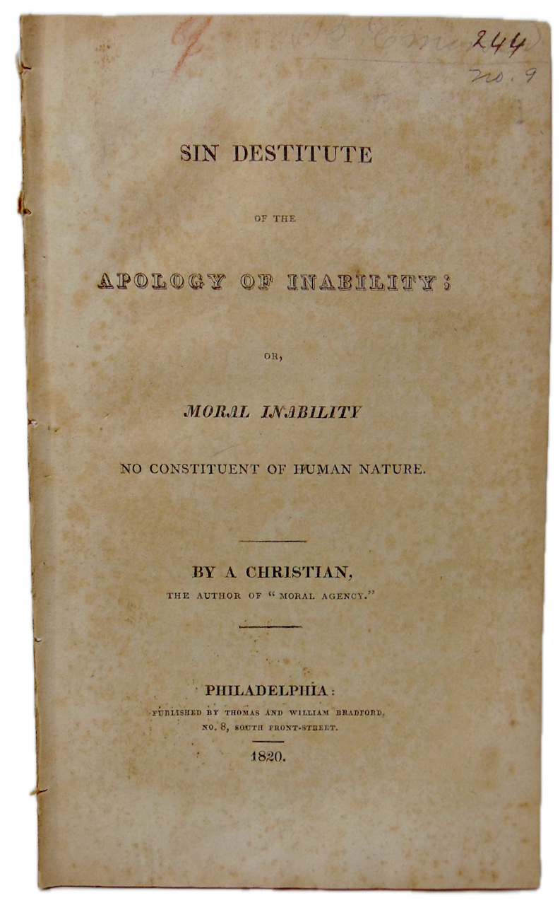 1820 Sin Destitute of the Apology of Inability  Moral Inability not Human Nature