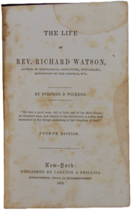 The Life of Rev. Richard Watson early Methodist Theologian