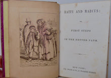 Load image into Gallery viewer, [Baker, Sarah S.] Hatty and Marcus: or, First Steps in the Better Path (1870)