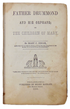 Load image into Gallery viewer, Father Drummond and his Orphans; or The Children of Mary (1866) Mary C. Edgar