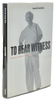 Cahill, Kevin M. To Bear Witness: A Journey of Healing and Solidarity