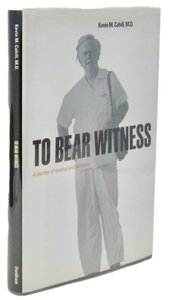 Cahill, Kevin M. To Bear Witness: A Journey of Healing and Solidarity