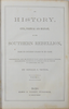 The History, Civil, Political and Military, of the Southern Rebellion (1863)