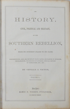 Load image into Gallery viewer, The History, Civil, Political and Military, of the Southern Rebellion (1863)