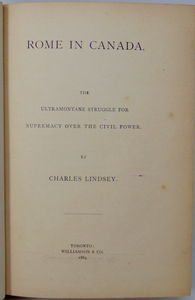 Rome in Canada: The Ultramontane Struggle for Supremacy Over the Civil Power