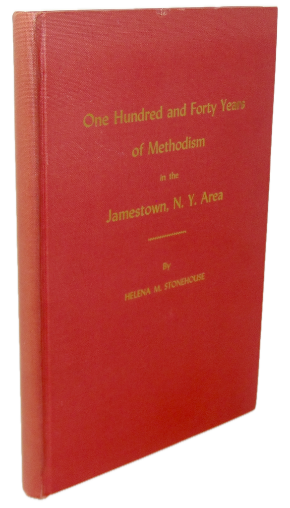 One Hundred and Forty Years of Methodism in the Jamestown, N. Y. Area