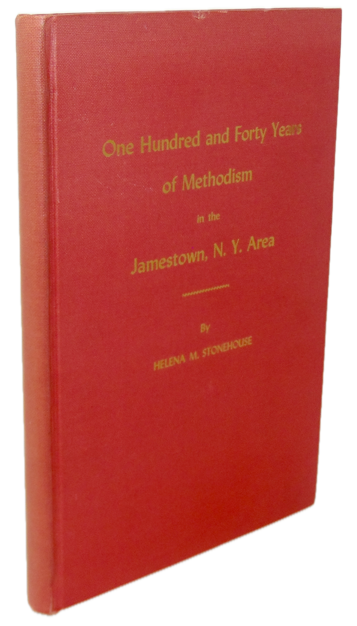 One Hundred and Forty Years of Methodism in the Jamestown, N. Y. Area