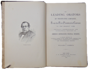 The Leading Orators of Twenty-Five Presidential Campaigns (1884)