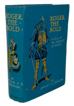 Load image into Gallery viewer, F. S. Brereton. Roger the Bold: A Tale of the Conquest of Mexico