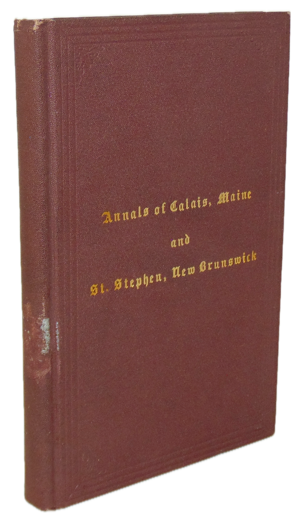 Knowlton, Annals of Calais, Maine and St. Stephen, N. B. & Milltown, Maine 1875