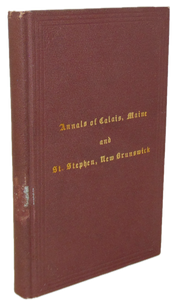 Knowlton, Annals of Calais, Maine and St. Stephen, N. B. & Milltown, Maine 1875