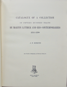 Catalogue of 1500 Tracts by Martin Luther and His Contemporaries, 1511-1598