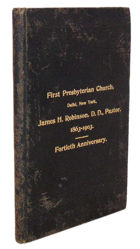 1903 Rev. James H. Robinson, D. D. Pastor First Presbyterian Church, Delhi, NY