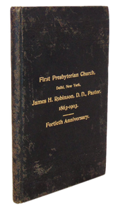 1903 Rev. James H. Robinson, D. D. Pastor First Presbyterian Church, Delhi, NY