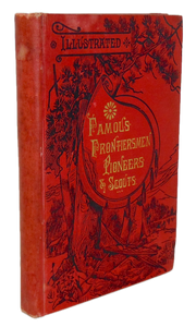 [Salesman's Sample] Famous Frontiersmen, Pioneers and Scouts (1883)