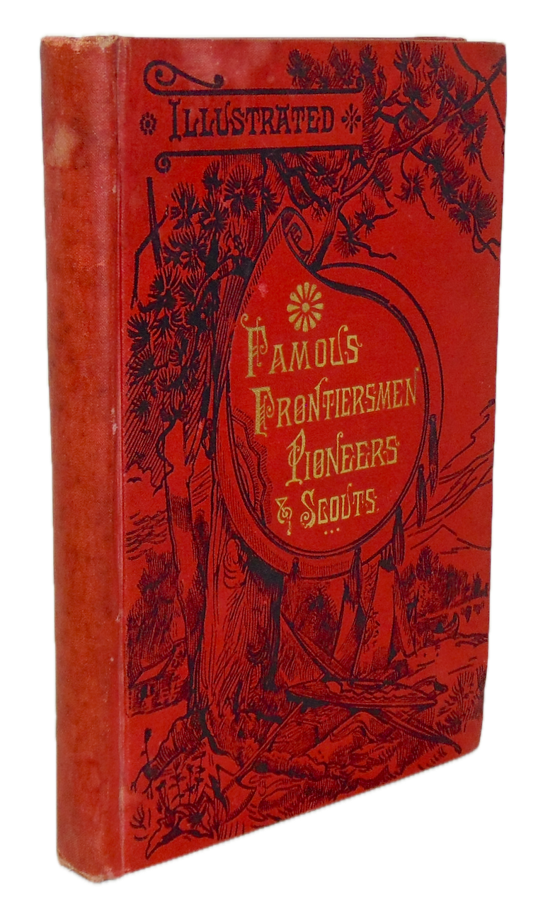 [Salesman's Sample] Famous Frontiersmen, Pioneers and Scouts (1883)