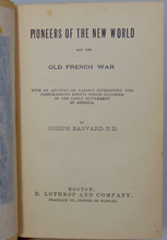 Load image into Gallery viewer, Pioneers of the New World and the Old French War, 1880 publisher&#39;s binding