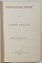 Load image into Gallery viewer, &quot;Pennsylvania Dutch&quot; and other Essays (1872)