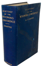 Load image into Gallery viewer, History of the Wyoming Conference of the Methodist Episcopal Church