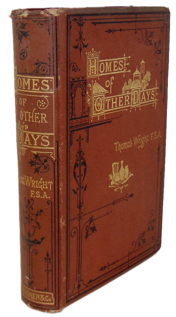 Homes and Domestic Manners of Anglo Saxon & Medieval Britain (1871) 321 illus