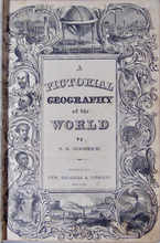 Load image into Gallery viewer, 1840 Goodrich, A Pictorial Geography of the World, over 1,000 Illustrations