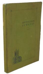 Who Made Sewanne for Makers of Sewanee To-Day: Biographical Sketches