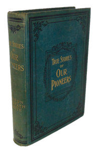 True Stories of Our Pioneers, Heroic Deeds, White Race vs Red Race (1904)