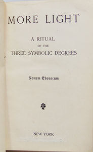 More Light: A Ritual of the Three Symbolic Degrees (1896)