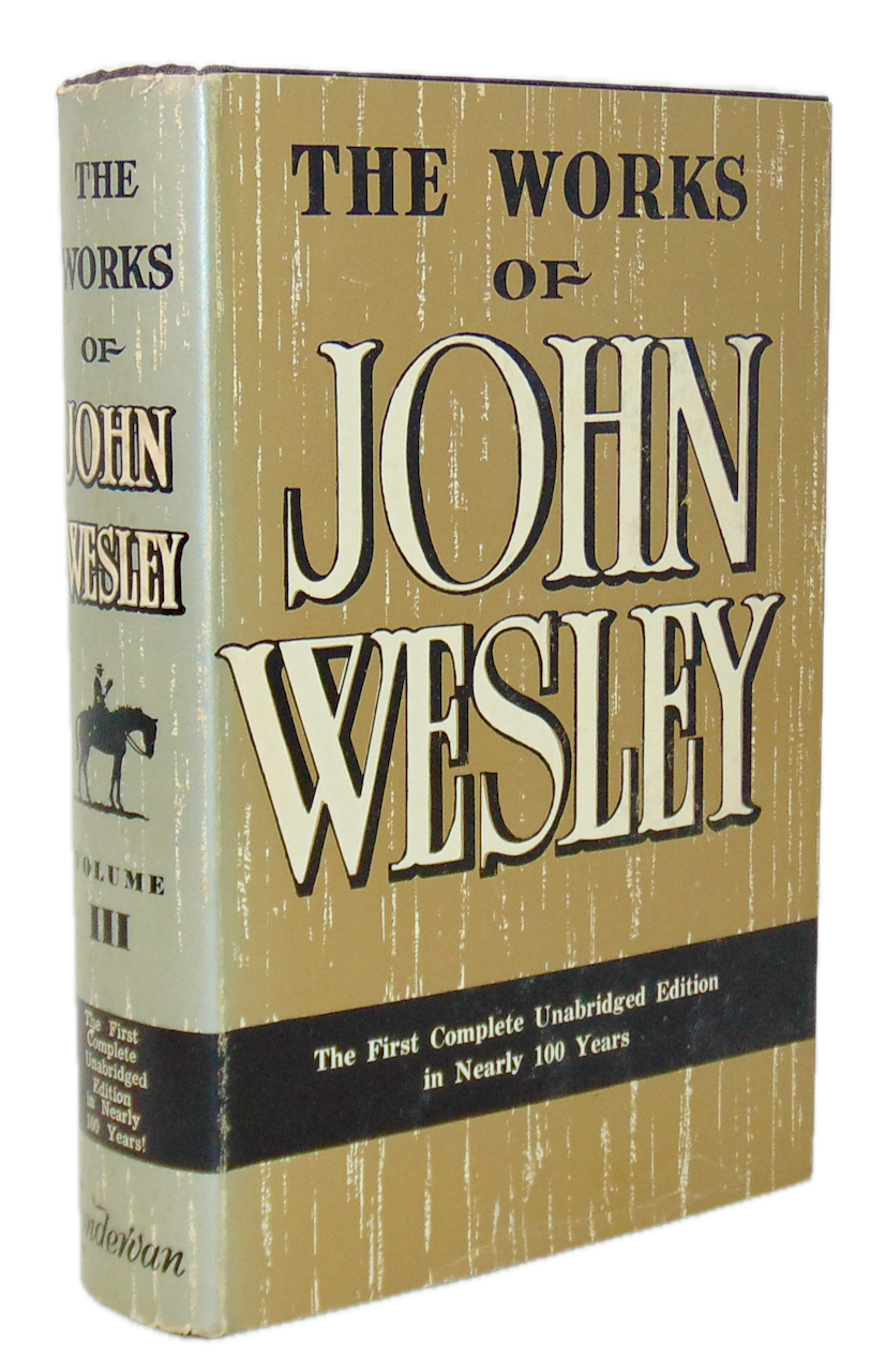 The Works of John Wesley, Vol III. Journal from May 6, 1760 to October 28, 1762