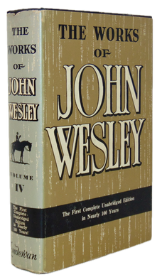 The Works of John Wesley, Volume IV. Journal 1773-1790 & Last Will and Testament