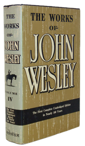 The Works of John Wesley, Volume IV. Journal 1773-1790 & Last Will and Testament