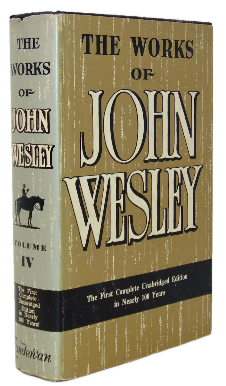 The Works of John Wesley, Volume IV. Journal 1773-1790 & Last Will and Testament